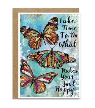 Greeting card with colorful butterflies and motivational quote that says take time to do what makes your soul happy on a watercolor background. Artwork by Jennifer Lambein. 