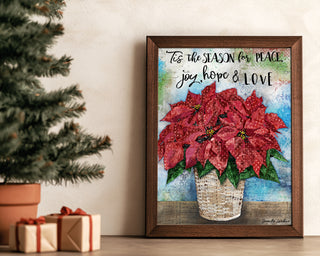 'Tis The Season Poinsettia Art Print - Peace Joy Hope & Love
