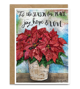 A Christmas greeting card with a bright red poinsettia that says, "Tis the season for peace, joy, hope & love." Artwork by Jennifer Lambein. 