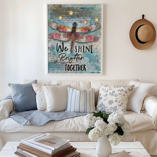We Shine Brighter Dragonfly Art Print