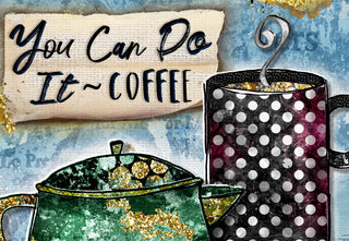You Can Coffee Art Print