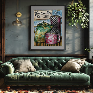 You Can Coffee Art Print